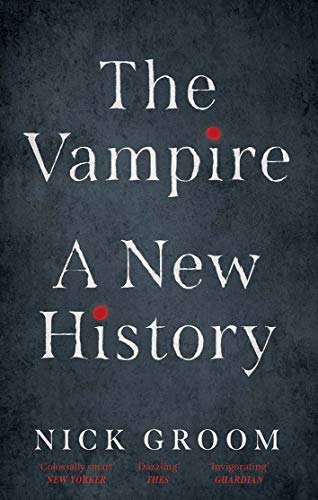 The Vampire: A New History von Yale University Press